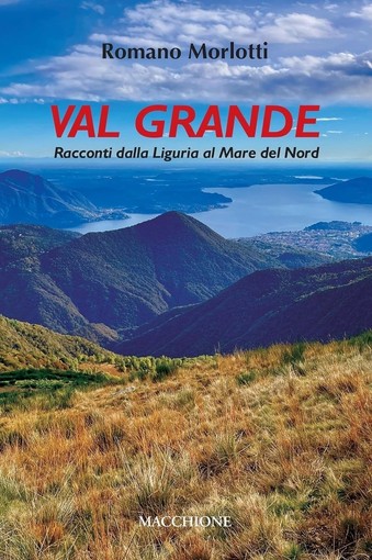 Alla Ubik di Savona lo scrittore Romano Morlotti rpesenta “Val Grande. Racconti dalla Liguria al Mare del Nord&quot;