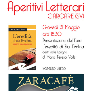 Carcare, Aperitivi Letterari: “L'eredità di zia Evelina” di Maria Teresa Valle