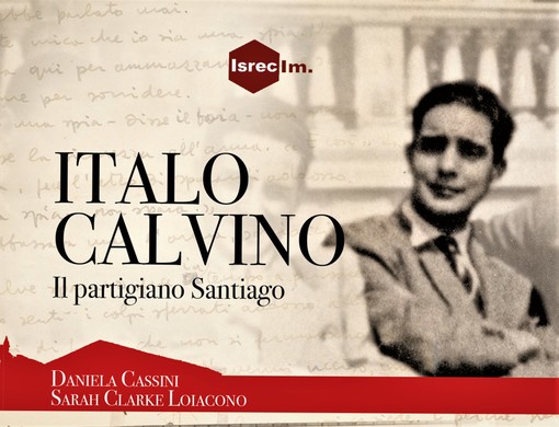 &quot;Il partigiano Santiago&quot;: ad Alassio la presentazione nel centenario della nascita di Italo Calvino