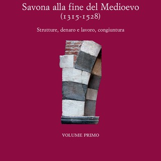 Presentazione del libro &quot;Savona alla fine del Medioevo (1315-1528)&quot;