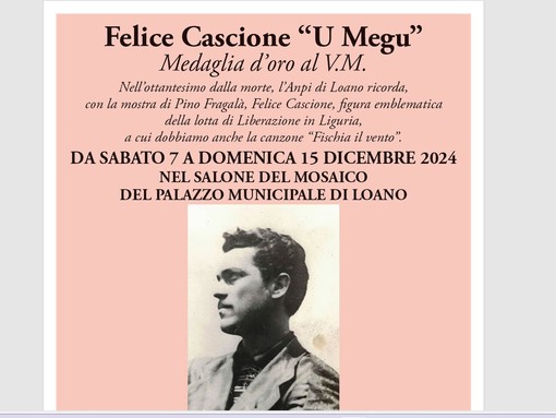 Loano, una mostra dedicata al comandante Partigiano Felice Cascione detto &quot; U Megu&quot;