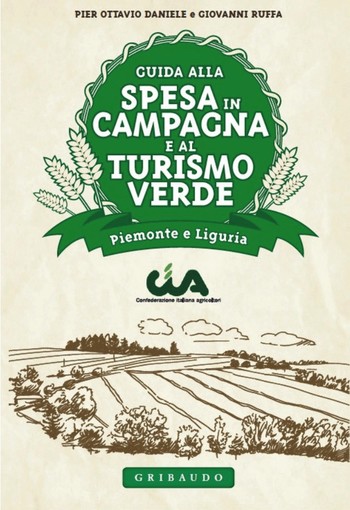 “Guida alla Spesa in Campagna e Turismo Verde”, manuale delle aziende Cia di Piemonte e Liguria