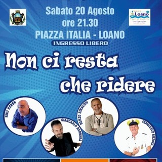 A Loano arriva il cabaret: sabato 20 agosto &quot;Non ci resta che ridere&quot;