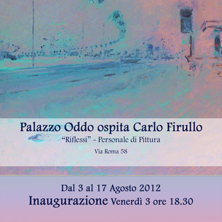 Albenga, Palazzo Oddo ospita Carlo Firullo: “Riflessi”