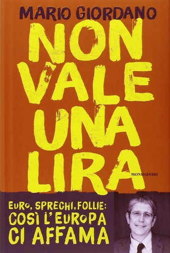 Albenga, sabato presentazione dell'ultimo libro di Mario Giordano &quot;“Non vale una lira”