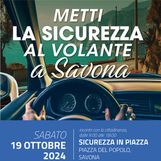 Savona, in piazza del Popolo l'evento &quot;Metti la sicurezza al volante&quot;