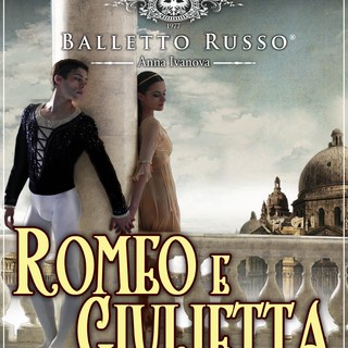 In vendita i biglietti per &quot;ROMEO E GIULIETTA - Balletto Russo&quot; a Savona