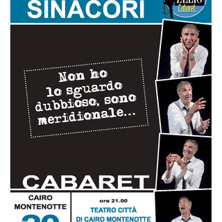 Cairo Montenotte, il cabaret di Renzo Sinacori con “Non ho lo sguardo dubbioso, sono meridionale”