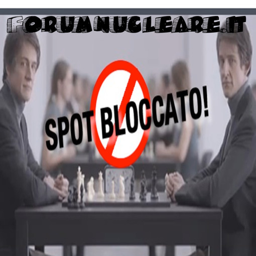 Nucleare &amp; vaselina: ti ricordi lo spot? Bloccato.