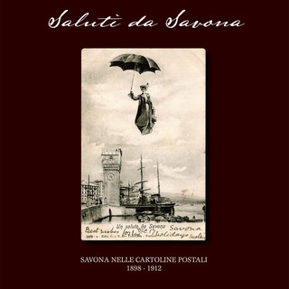 Savona, il 22 febbraio presentazione del libro &quot;Saluti da Savona&quot;