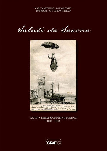 Savona, il 22 febbraio presentazione del libro &quot;Saluti da Savona&quot;