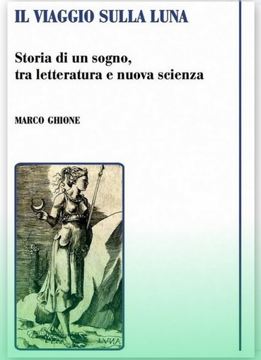 Marco Ghione presenta a Varazze il suo libro &quot;Il viaggio sulla luna&quot;