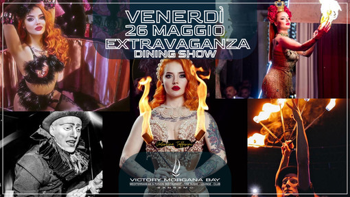 Il Victory Morgana Bay continua ad offrire serate indimenticabili con lo spettacolare format 'Extravaganza Dining Show'