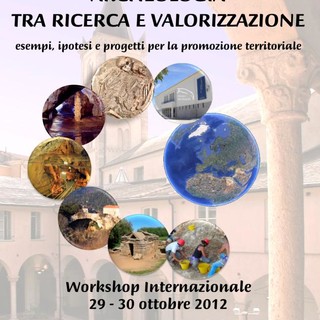 Workshop internazionale su  “Archeologia e promozione territoriale” a Finale Ligure