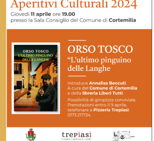 Aperitivi Culturali 2024, a Cortemilia la presentazione del libro &quot;L'ultimo pinguino delle Langhe&quot; di Orso Tosco