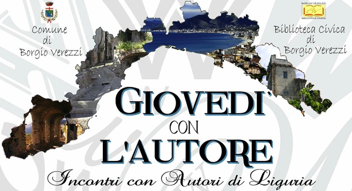 La biblioteca civica di Borgio Verezzi presenta: “giovedi’ con l’autore: incontro con autori di Liguria”