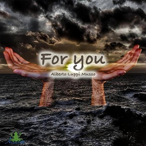 “For You”, il nuovo successo di Alberto Luppi Musso