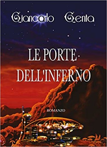 Lo scrittore Giancarlo Genta presenta &quot;Le porte dell'inferno&quot; a Spotorno