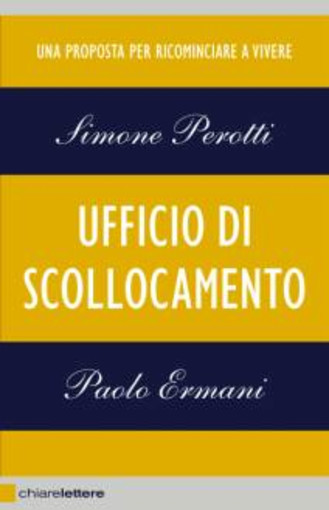 Ubik, presentazione del libro “Ufficio di scollocamento. Una proposta per ricominciare a vivere”