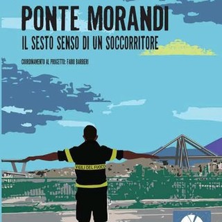 “Ponte Morandi, il sesto senso di un soccorritore”