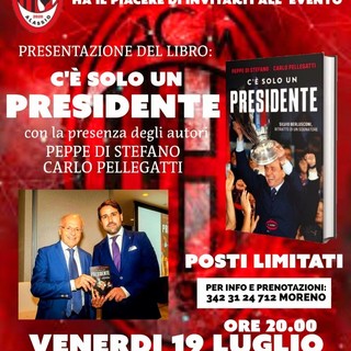 “C’è solo un presidente”: ad Alassio la presentazione del libro su Berlusconi di Di Stefano e Pellegatti