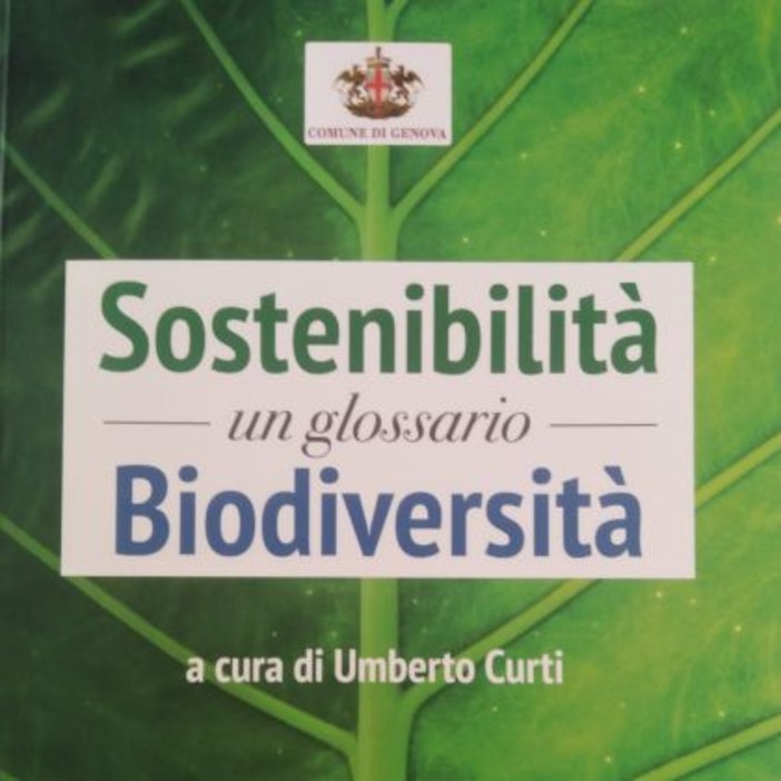 Savona, il 24 novembre la presentazione di &quot;Sostenibilità e biodiversità. Un glossario&quot; del Prof. Umberto Curti