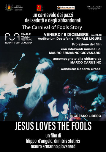 Finalborgo, all’auditorium Destefanis il docufilm “Jesus Loves The Fools – Un carnevale dei pazzi, dei sedotti e degli abbandonati”