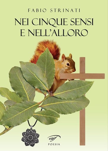 “Nei cinque sensi e nell’alloro”: il nuovo libro di Fabio Strinati passa per Savona