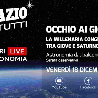 Il 18 dicembre una diretta dal titolo &quot;Occhio ai Giganti. La millenaria congiunzione tra Giove e Saturno&quot;