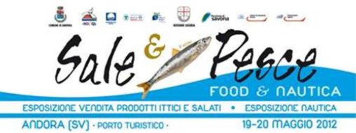 Andora, ritorna &quot;Sale&amp;Pesce&quot;, la rassegna dedicata ai prodotti ittici, salati ed alle attività legate al mare