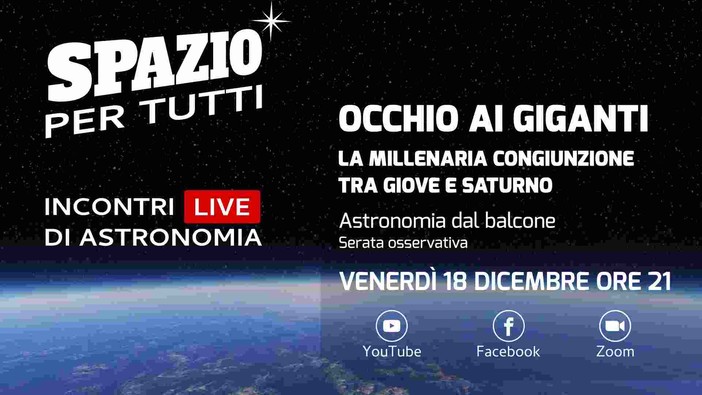 Il 18 dicembre una diretta dal titolo &quot;Occhio ai Giganti. La millenaria congiunzione tra Giove e Saturno&quot;